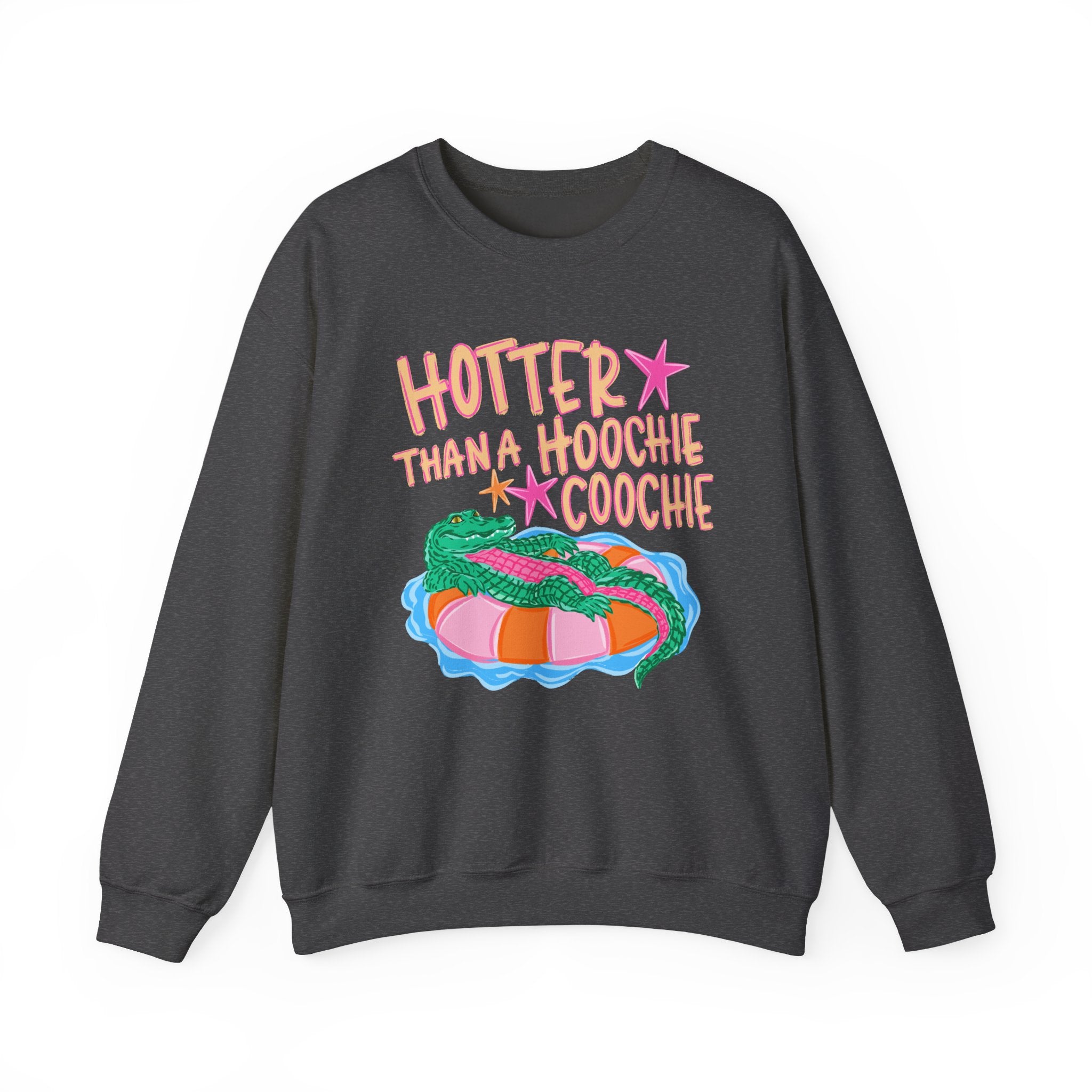 Hotter Than A Hoochie Coochie Sweatshirt